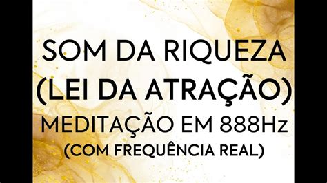 SOM DA RIQUEZA MEDITAÇÃO EM 888Hz frequência real ATRAÇÃO DE