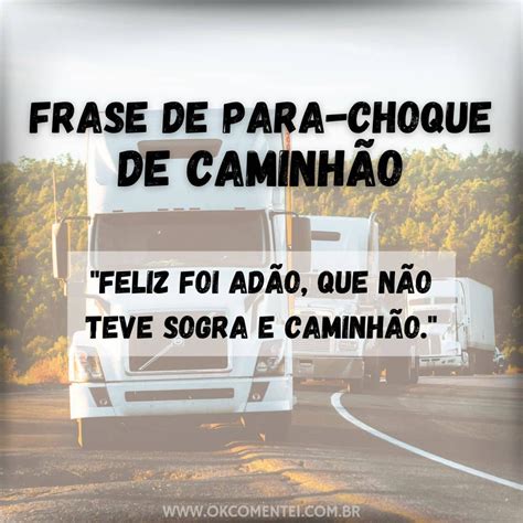 Frases De Caminhão Engraçadas - As 75 melhores frases de para-choque de caminhão