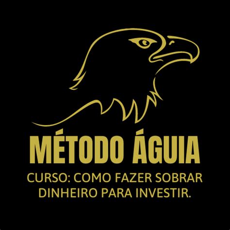 Método Águia Como fazer sobrar dinheiro para investir