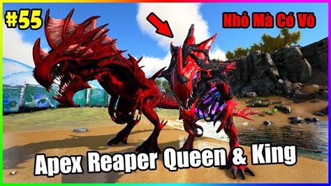 Ark Olympus 55 Thu Phục Apex Reaper Queen Và Reaper King Tiến Hóa