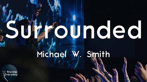 Michael W Smith Surrounded Fight My Battles Lyric Video This