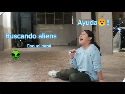 Buscando aliens con mi papá pero terminamos encontrando YouTube