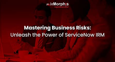 Embrace The Future Of Risk Management With Servicenow Irm