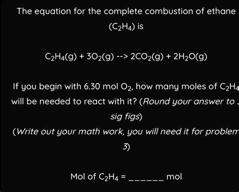 The Equation For The Complete Combustion Of Ethane C 2h 4 Is C 2h 4 G 3o 2 G To 2co 2