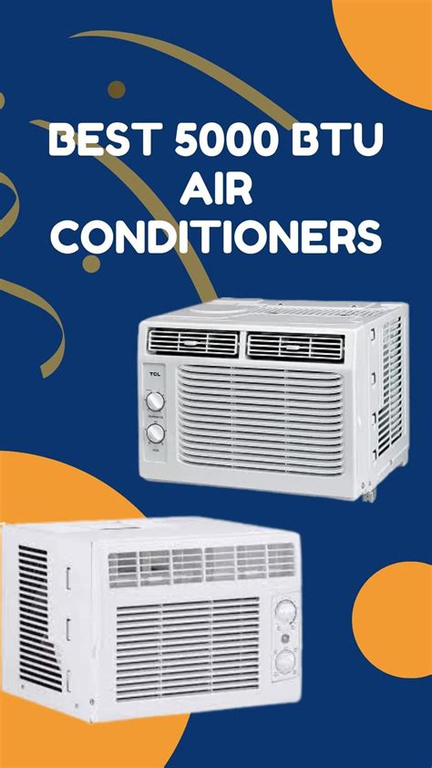 The 6 Best 5000 Btu Air Conditioners 5000 Btu Air Conditioner Air Conditioner Conditioners