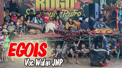 Egois Cover Pegon Rogo Samboyo Putro Voc Wulan Jnp Youtube