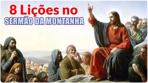 SERMÃO DA MONTANHA 8 lições de Jesus Cristo no Sermão da Montanha O