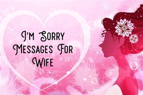 Of The Best I M Sorry Messages For Wife Sweet And Romantic