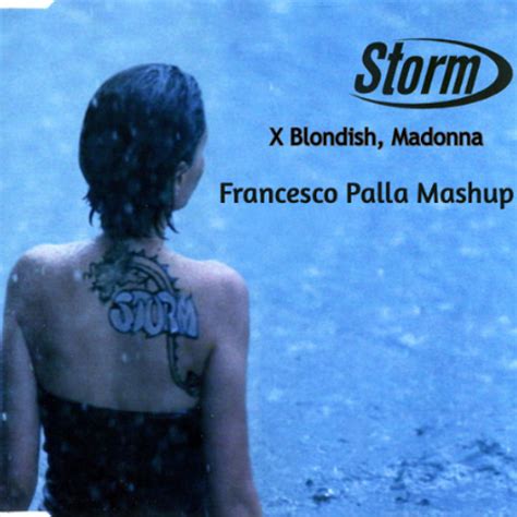 Stream Storm X Blondish Madonna Storm Francesco Palla Mashup By