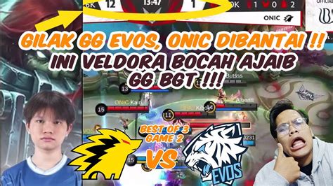 GILAKK ONIC DIBANTAI GINI SAMA EVOS GG EVOS BIG MATCH Evos