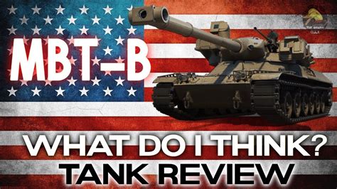 Mbt B What Do I Think Tank Review Ii Wot Console World Of Tanks