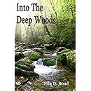 Into the Deep Woods (Deep Woods Series Book 1) - Kindle edition by Nila Bond. Literature ...