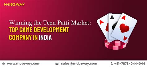 Winning The Teen Patti Market The Top Game Development Company In India