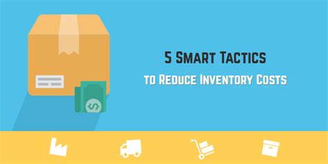 Tactics To Reduce Costs And Streamline Inventory Management