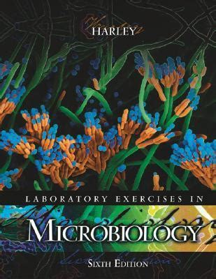 Laboratory Exercises In Microbiology By John P Harley Goodreads