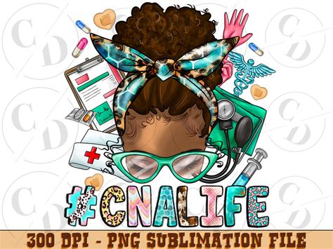 Messy Bun Cna Life Png Sublimation Design Messy Bun Girl Png Nurse