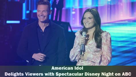 American Idol Delights Viewers with Spectacular Disney Night on ABC ...