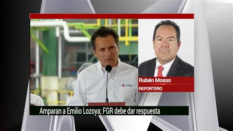 Amparan A Emilio Lozoya FGR Debe Dar Respuesta Grupo Milenio