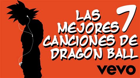 Top 7 Las Mejores Canciones De Dragon Ball Youtube