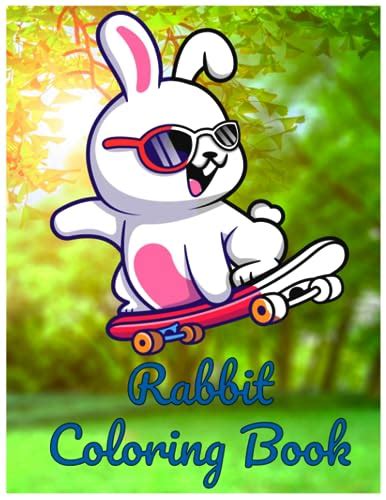 Rabbit Coloring Book: For Kids Ages 4-8 by Adam Khaled | Goodreads