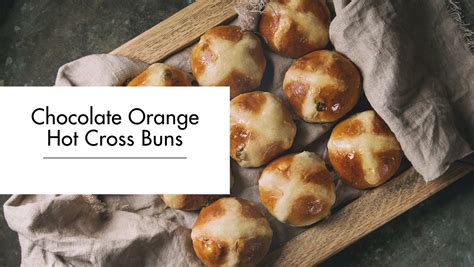 Chocolate Orange Hot Cross Buns Lionel Hitchen