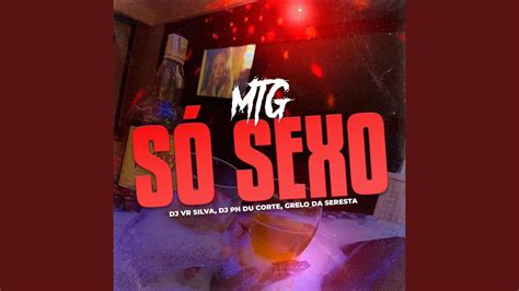 Mtg S Sexo Feat Dj Ph Du Corte Grelo Da Seresta Youtube