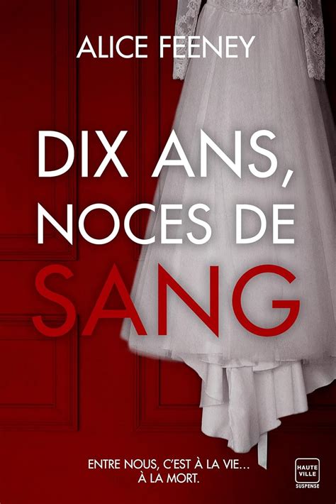 Dix ans noces de sang Feeney Alice Rolland Le Dem Adèle Amazon