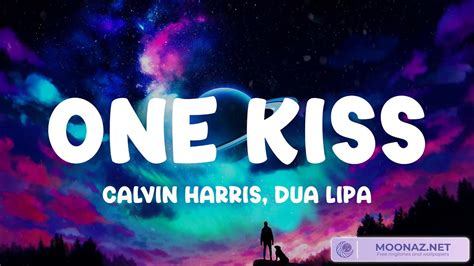 Calvin Harris Dua Lipa One Kiss Lyrics One Youtube