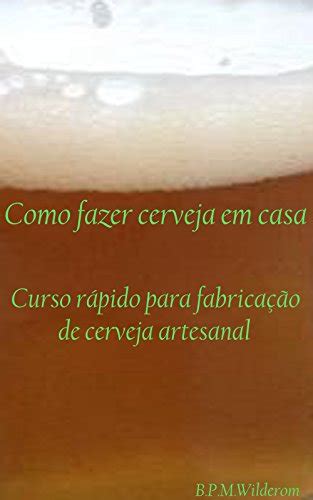 PDF Como fazer cerveja em casa Curso Rápido para Fabricação de