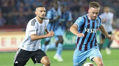 Be Ikta Trabzonspor Rekabetinde Kozlar Kez Payla Lacak