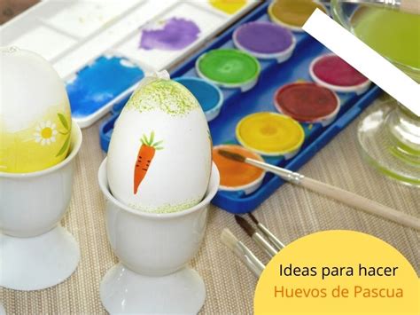 Ideas Para Hacer Huevos De Pascua Con Los Ni Os