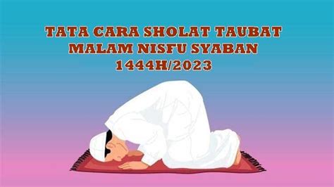 Tag Bacaan Doa Taubat Nasuha Tata Cara Sholat Taubat Malam Nisfu