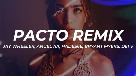 Jay Wheeler Anuel AA Hades66 Bryant Myers Dei V Pacto Remix