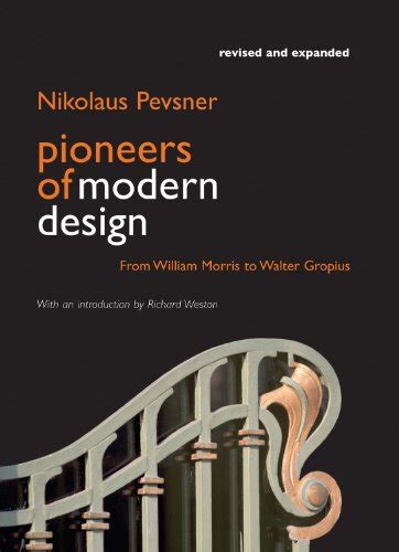 Pioneers Of Modern Design Nikolaus Pevsner Amazon Co Uk Books