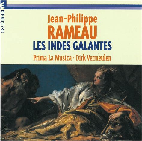 Prima La Musica Les Indes Galantes Suite Rameau Vermeulen D