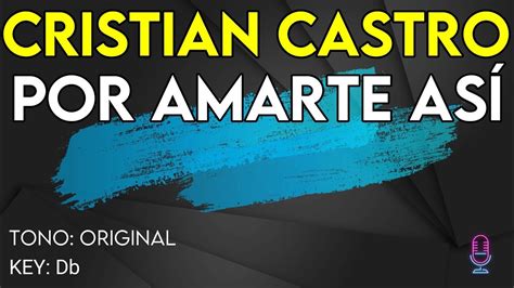 Cristian Castro Por Amarte Así karaoke Instrumental YouTube