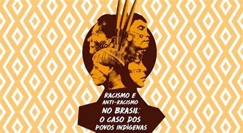 Racismo Ambiental Em Encontro In Dito Ind Genas Debatem Racismo No