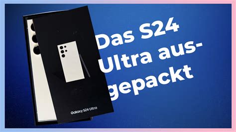 Samsung Galaxy S Ultra Unboxing Und Erster Eindruck