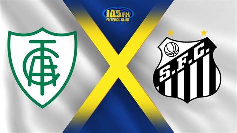 América Mg X Santos Ao Vivo 14 08 2022 Campeonato Brasileiro