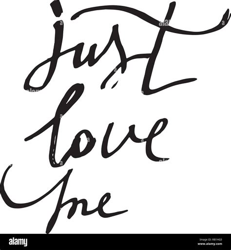 Just Love Me Vector Hand Draw Lettering Ink Draw Illustration For