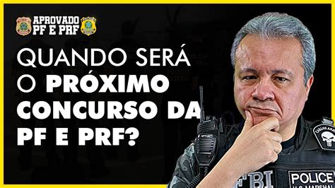 Quando Será O PrÓximo Concurso Da Pf E Da Prf Youtube