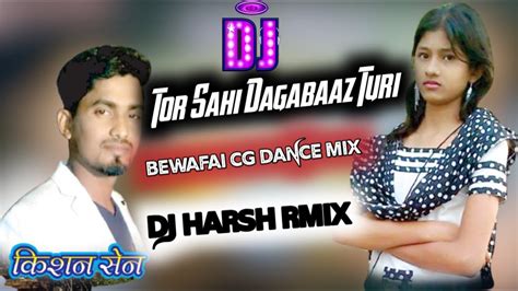 Tor Sahi Dagabaaz Turi Cg Dance Mix Djharsh Youtube