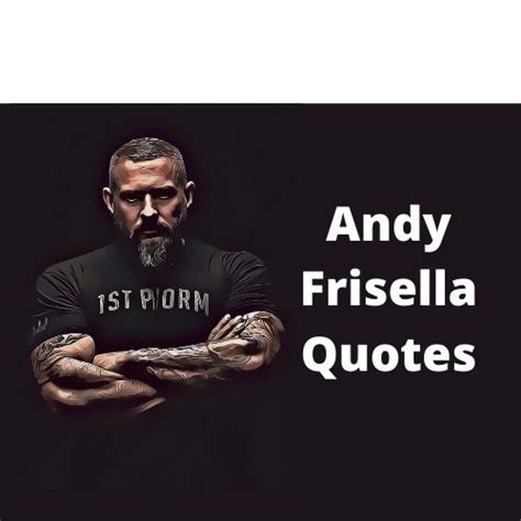 Andy Frisella Quotes | Motivational | Inspirational Celebrities Newss