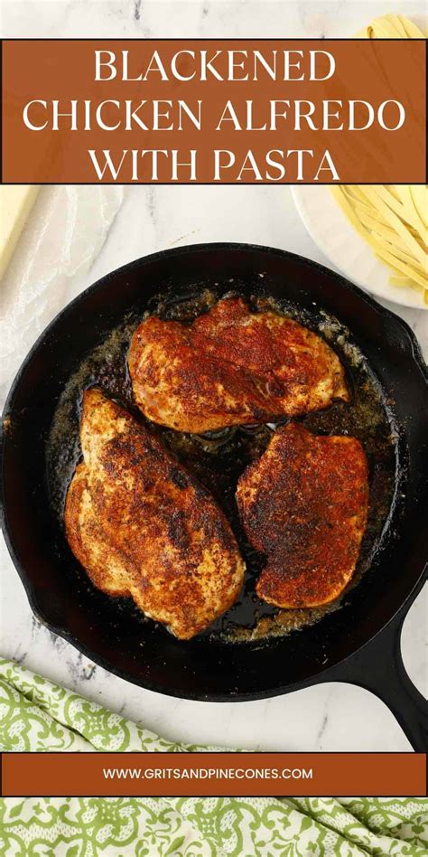 Blackened Chicken Alfredo Recipe With Pasta Cajun Grits And Pinecones