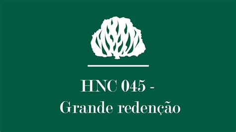 HNC 045 Grande Redenção Letra Hinário Novo Cântico Presbiteriano