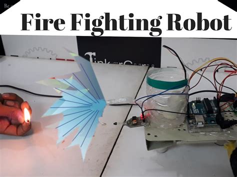 Arduino Based Fire Fighting Robot Using Falme Sensor Arduino Project Hub