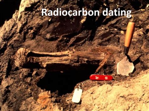 Radiocarbon Dating Archeological Age Determination By Carbon 14 Ppt