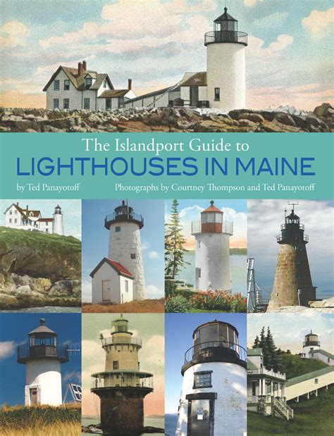 The Islandport Guide to Maine Lighthouses by Ted Panayotoff