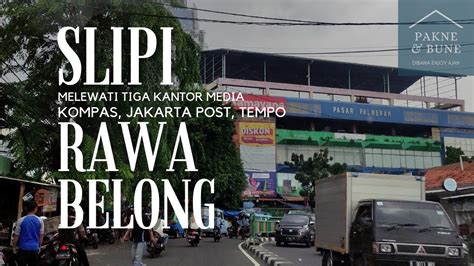 SITUASI JALAN SLIPI RAWA BELONG LEWAT PASAR PALMERAH KOMPAS TEMPO