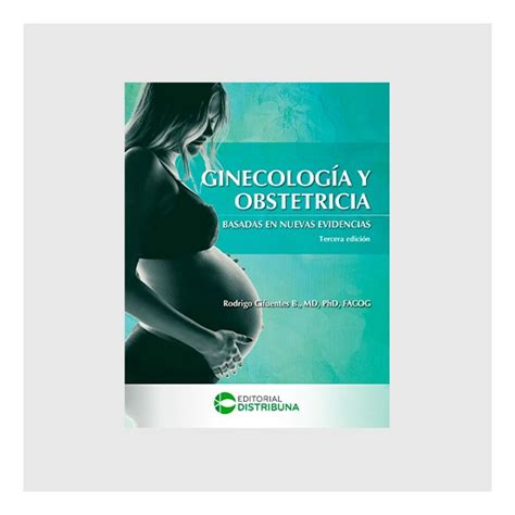 Ginecología Y Obstetricia Basadas En Nuevas Evidencias Tercera Edición